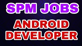 SPM JOBS -Android Developer