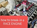 Engine break-in, How to run-in your race engine FAST, first start up and adjusting valve clearance