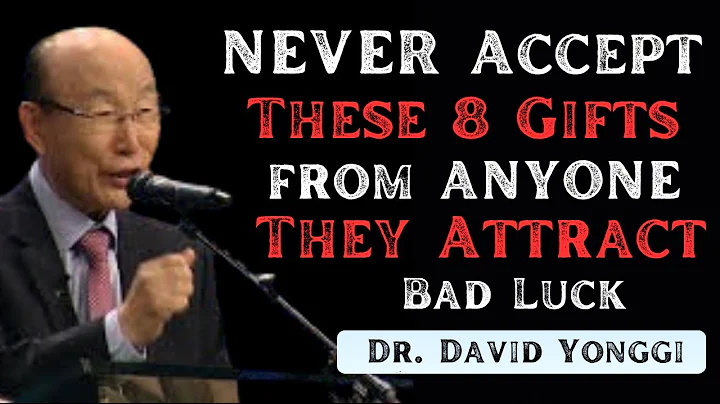 NEVER Accept These 8 Gifts from ANYONE - They Attract Bad Luck - Dr David Yonggi Cho