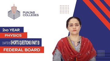 PGC lectures-Inter Part 2-Federal Board-Physics-Chapter 19-Shorts Questions (Part B)