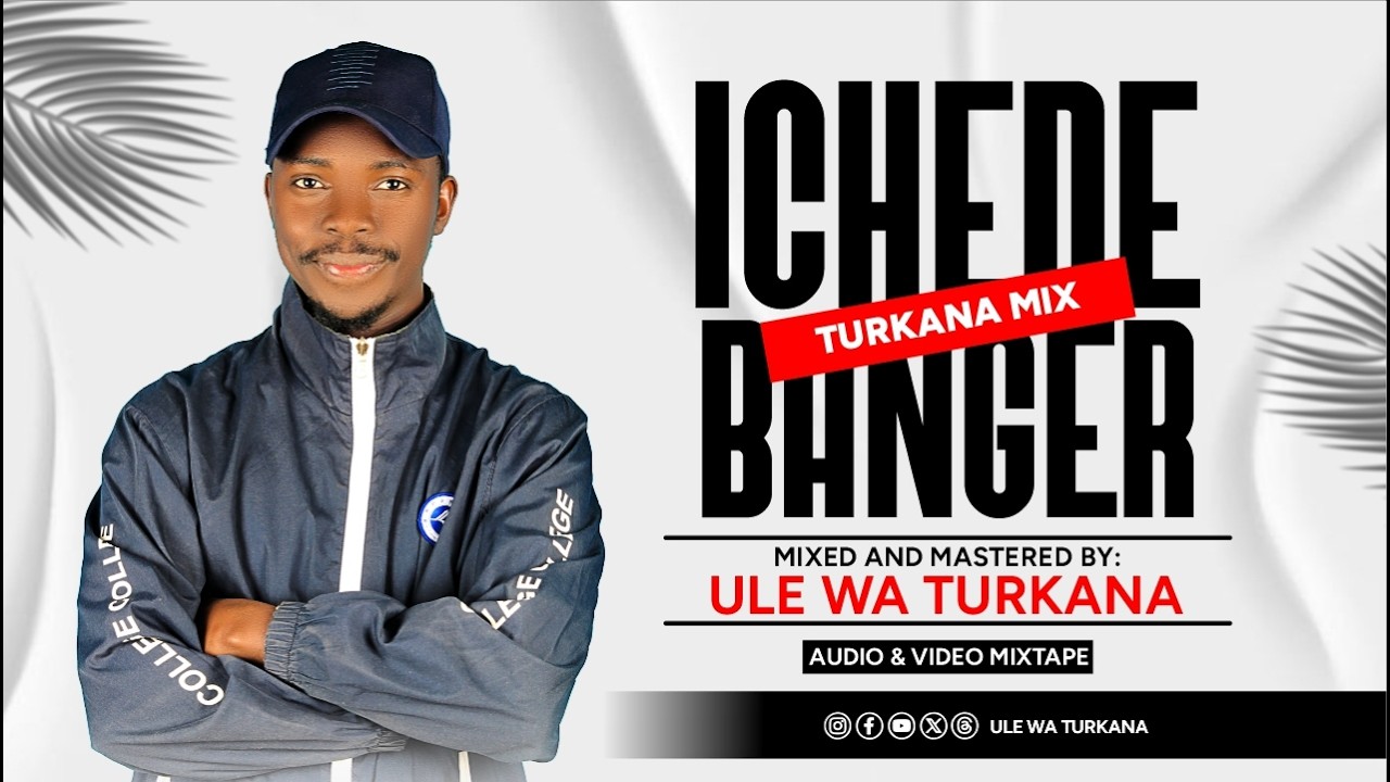 ICHEDE FT WILLY PAUL  NONE STOP MASHUP TURKANA MIX SONNY BOY VINADY MABURUDANI  NECTAR BOY K JACK