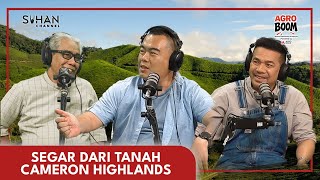 PODCAST AGROBOOM - SEGAR DARI TANAH CAMERON HIGHLANDS