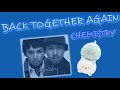 BACK TOGETHER AGAIN / CHEMISTRY