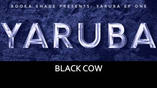 Booka Shade presents YARUBA - Black Cow