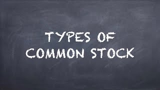 Types of Common Stock【Dr. Deric】