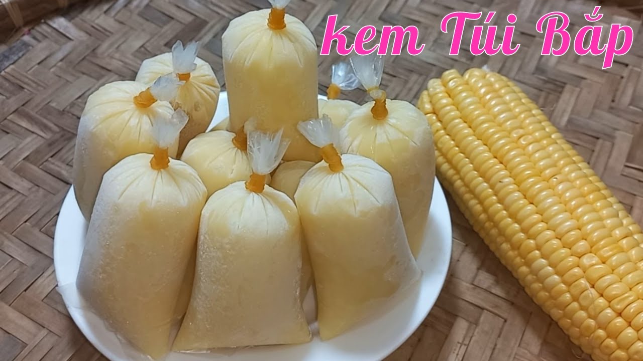 KEM TÚI BẮP-Sự kết hợp hấp dẫn Với hương vị thơm ngon của NGÔ - YouTube