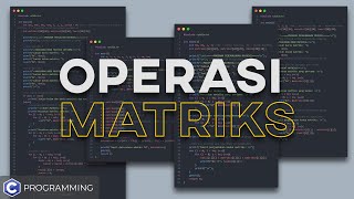 Belajar C |  Program OPERASI MATRIKS