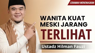 TAK BANYAK YANG TAHU, INILAH PERJUANGAN WANITA KUAT | Ustadz Hilman Fauzi Terbaru #reminder