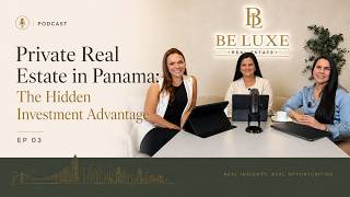 EP 3 | Private Real Estate in Panama: The Hidden Investment Advantage | Invest in Paradise