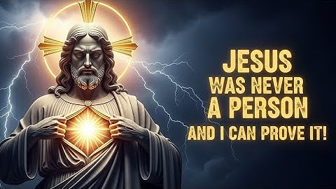 Jesus Was Never a Person — And I Can Prove It!