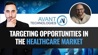 Targeting Opportunities in The Healthcare Market? Avant CEO Interview w/ Tim Lantz (OTCQB:AVAI)