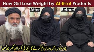 How Girl Lose Weight By Al-Fitrat Products? Homemade Remedy Dr Sharafat Ali