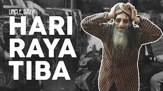 Uncle Djink - Hari Raya Tiba (Official Music Video)