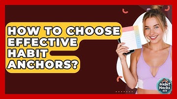 How To Choose Effective Habit Anchors? - Habit Hacks Hub