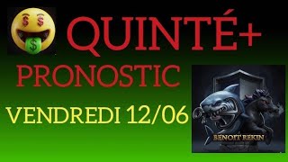 PRONOSTIC PMU QUINTÉ+ DU JOUR VENDREDI 12 JUIN 2026 