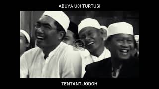 ABUYA UCI TURTUSI TENTANG JODOH