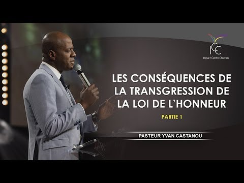 Pasteur Yvan Castanou - les conséquences de la transgression de la loi de l'honneur - Partie 1 iccup dota