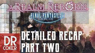 FFXIV A Realm Reborn - All Voiced Cutscenes PLUS in-between Story Explained - Part Two