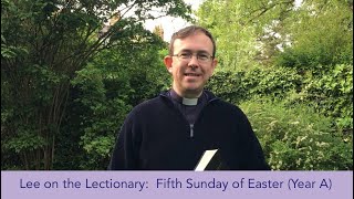 Lee on the Lectionary: 5th Sunday of Easter (Year A)