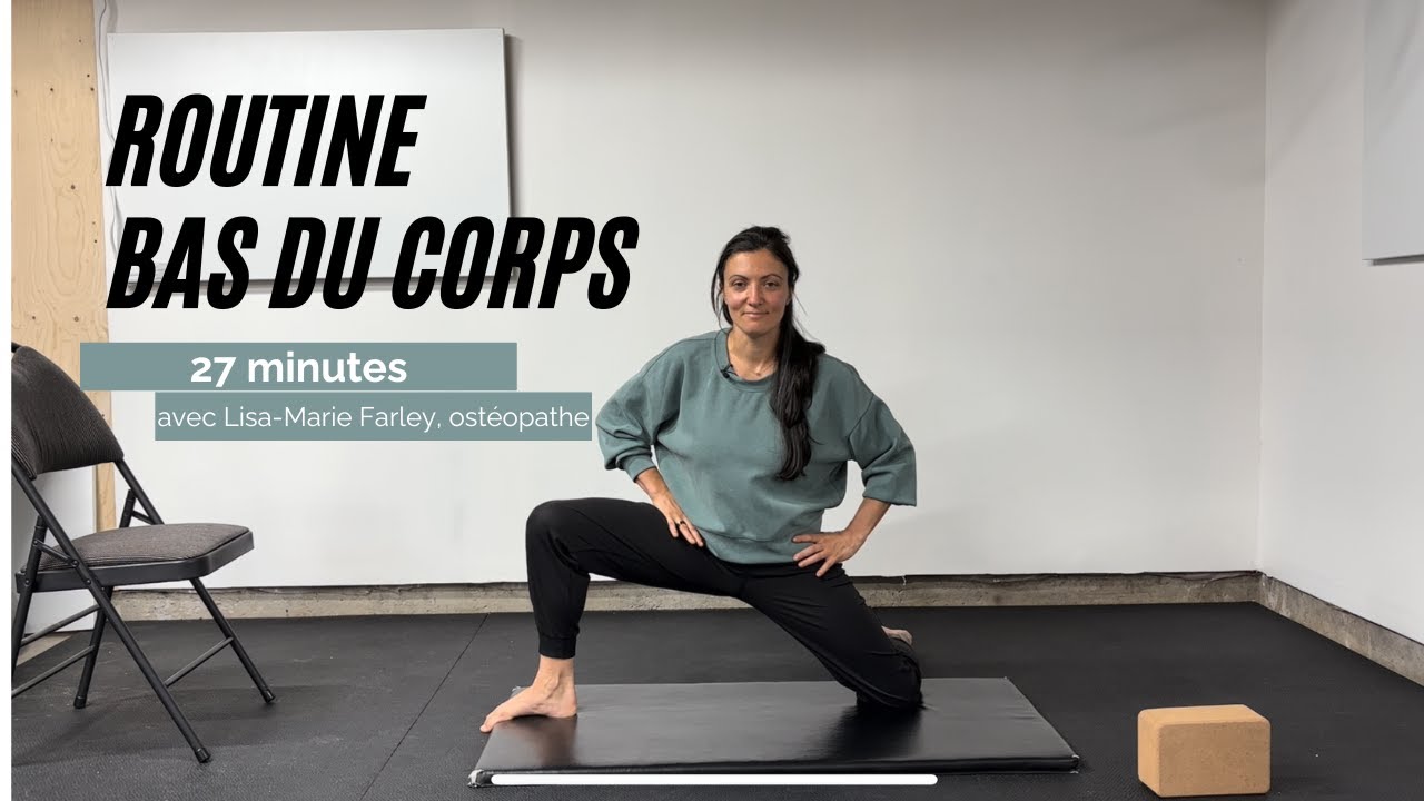 Vidéo : séance bas du corps (27 mins) avec Lisa-Marie Farley, ostéopathe