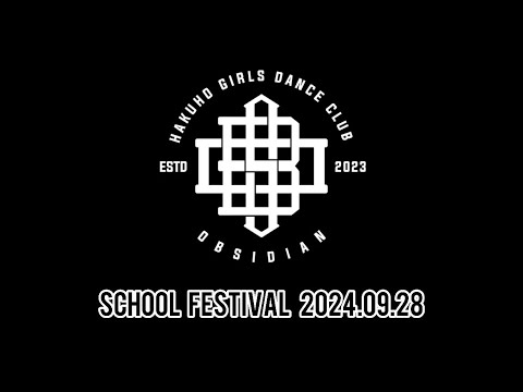 OBSIDIAN | School Festival | “ともに”@Hakuho Arena