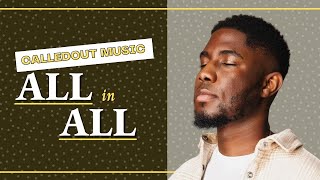 ALL IN ALL lyric video | Calledout Music