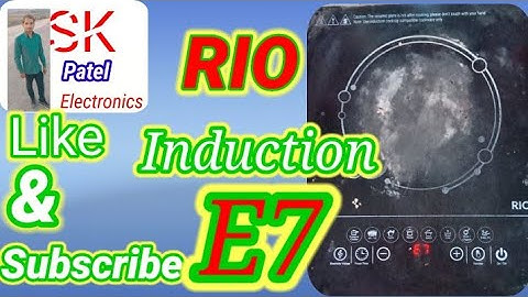 E7 Rio Induction E7  induction E7 Error E7 E7 Error