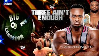 2013/2014: Big E Langston 4th WWE Theme Song - "Three Ain't Enough" + Download Link