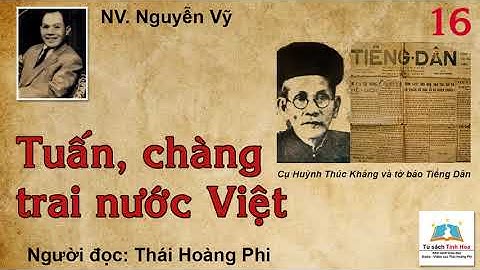 TUẤN - CHÀNG TRAI NƯỚC VIỆT. Tập 16. Tác giả: NV. Nguyễn Vỹ. Người đọc: Thái Hoàng Phi