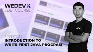 Famous Lesson 1: Introduction to write first java program | Wedevx SDET Course Net Worth