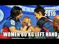 Senior Women 80 kg Left Hand | EuroArm 2019