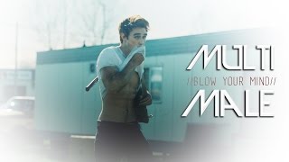 Multimale // Blow Your Mind
