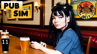 Pub Sim  |  Episode 11  |  Lets Play