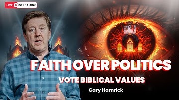 ELECTION SERMON  | Faith, Politics & Voting Biblical Values | Gary Hamrick