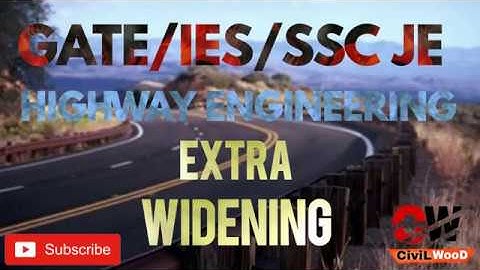 Hindi | WIDENING OF ROADS ON CURVES | Highway Engineering | Lecture-6 | GATE (2021)