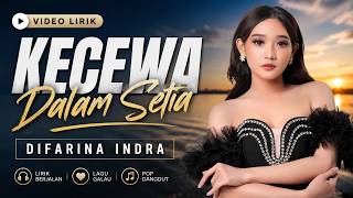 Difarina Indra - Kecewa Dalam Setia (Video Lyric)