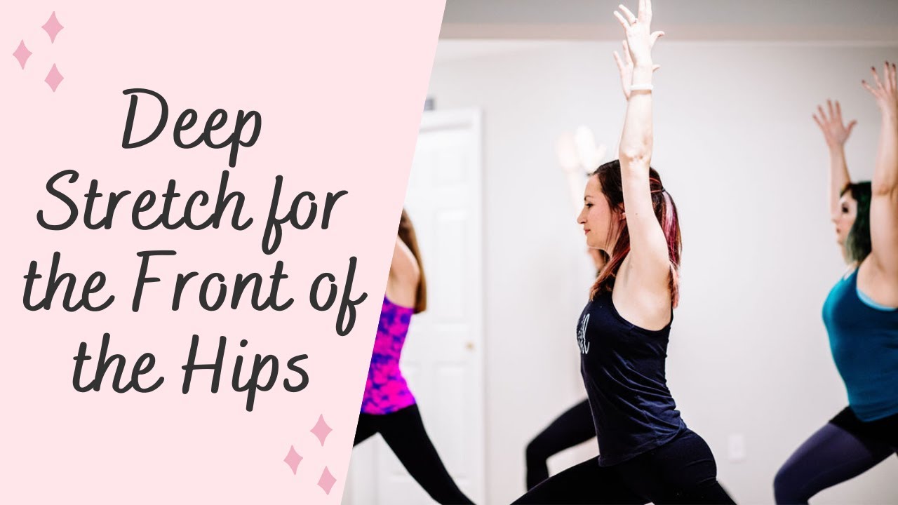 Deep Stretch for the Hips || Yoga for Hip Flexors - YouTube