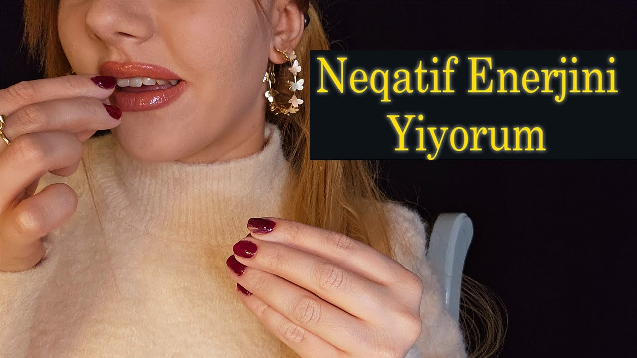 ASMR TÜRKÇE | Neqatif Enerjini Yiyorum