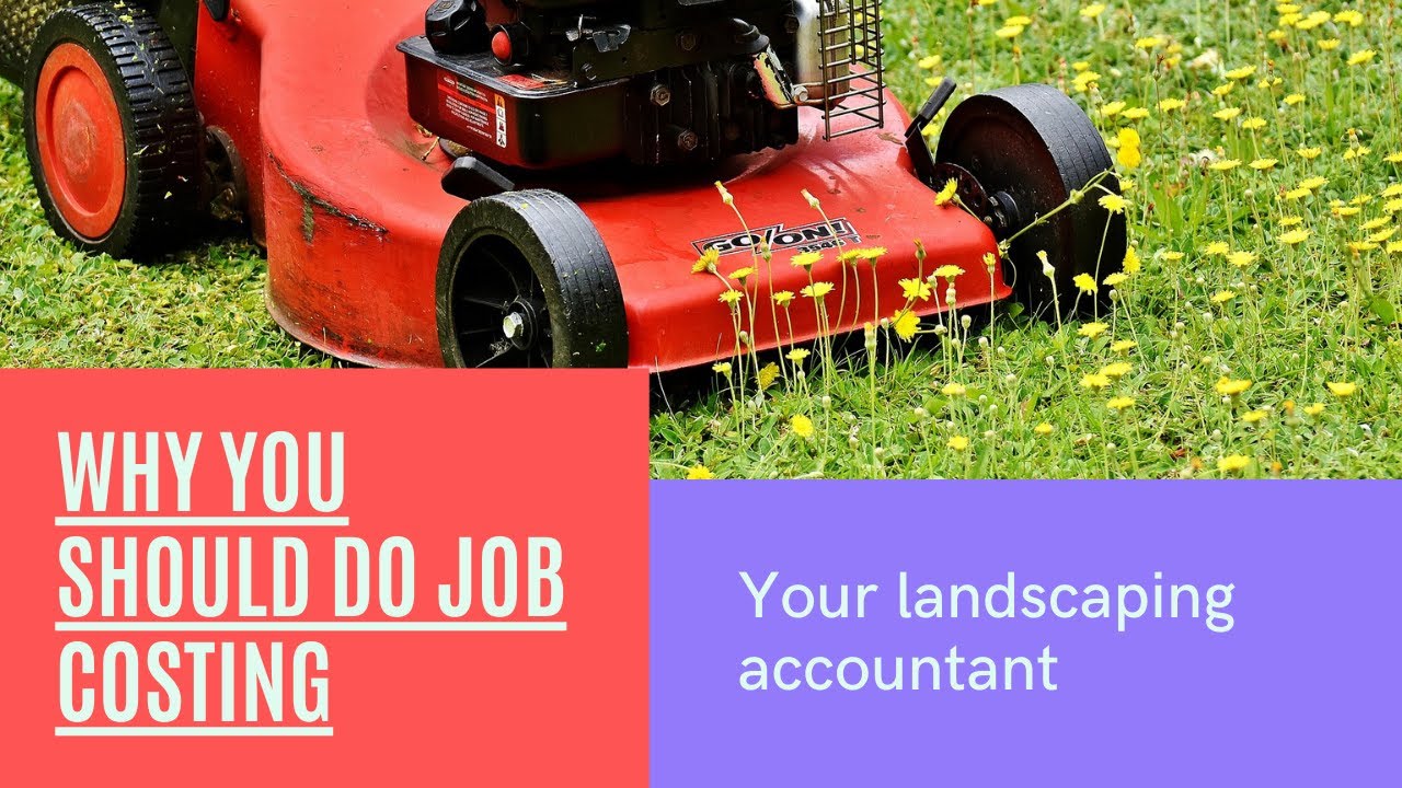 Why Landscaping Businesses Should Do Job Costing YouTube