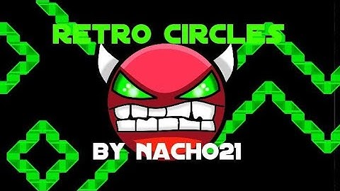 Retro Circles (Easy Demon) by Nacho21|| [On Mobile]