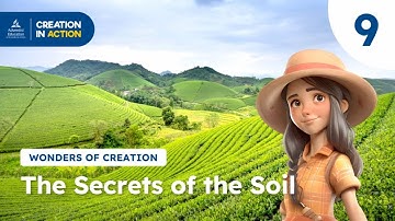 The Secrets of the Soil | Creation in Action – Module 9