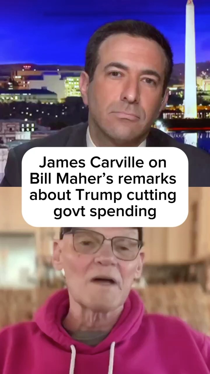 James Carville on Bill Maher’s remarks about Trump cutting govt spending