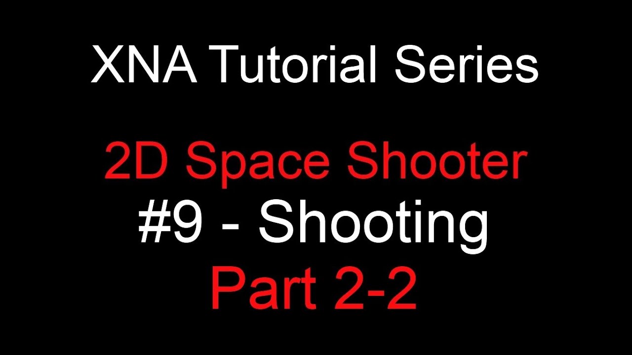 2na Script Programming a 2D Space Shooter Tutorial #9 - XNA - Shooting 2-2 - YouTube
