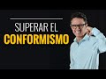 Cómo superar el Conformismo /Juan Diego Gómez