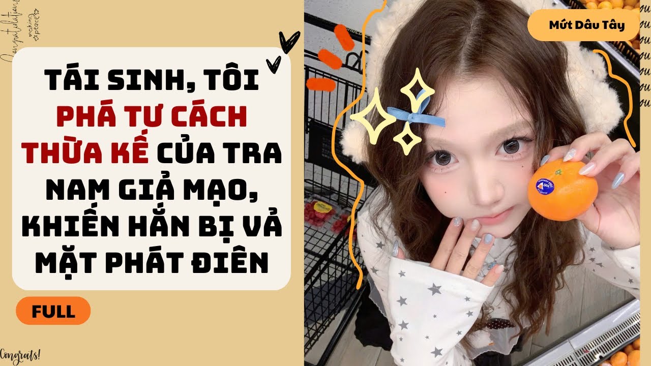 [Truyện Audio] TÁI SINH, TÔI PHÁ TƯ CÁCH THỪA KẾ CỦA TRA NAM GIẢ MẠO, KHIẾN HẮN BỊ VẢ MẶT PHÁT ĐIÊN