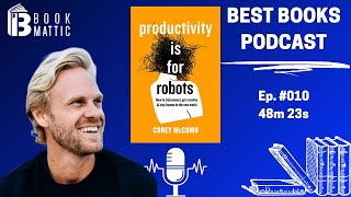 Ep. #010 Productivity is for Robots Video by Corey McComb