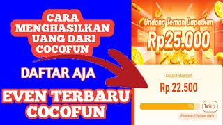 CARA MENGHASILKAN UANG DARI COCOFUN EVENT TERBARU undang teman dapat 25 ribu TARIK MENARIK