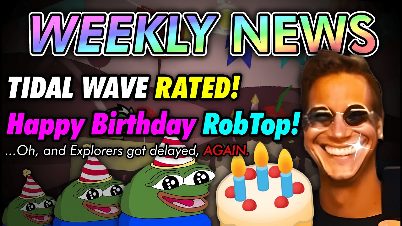 Explorers DELAYED & Happy Birthday ROBTOP! Weekly GD News #10 - YouTube