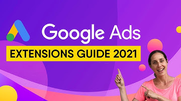 Google Ads Extensions Guide 2022 - All You Need to Know!