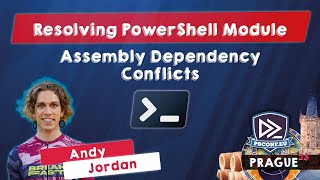 Resolving PowerShell Module Assembly Dependency Conflicts - Andy Jordan - PSConfEU 2023